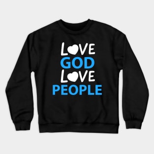 Love God Love People Christian Faith Crewneck Sweatshirt